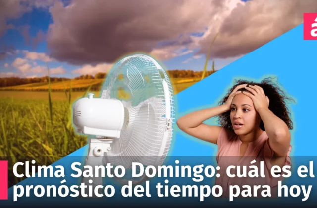 Pronóstico del tiempo en Santo Domingo, República Dominicana: clima de hoy, martes 25 de agosto de 2026 - Acento