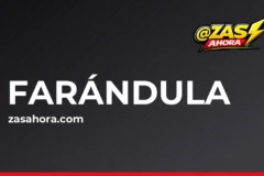 ZAS AHORA · FARÁNDULA
