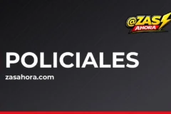 ZAS AHORA · POLICIALES